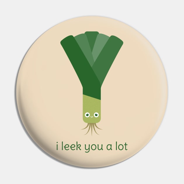 I Leek You a Lot Pin by slugbunny