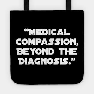 Medical Compassion, Beyond the Diagnosis." Tote