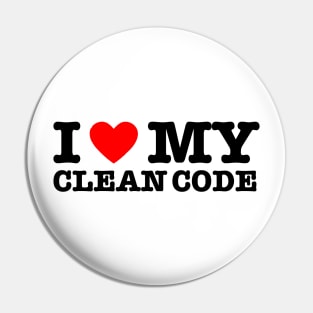 I Love My Clean Code - Funny Programer Quote Pin