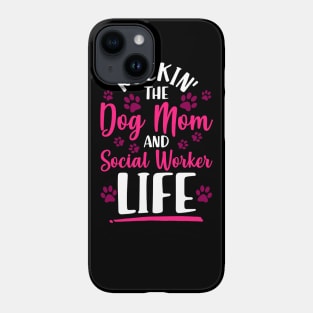 Rockin' The Dog Mom and Social Worker Life Gift T-Shirt Phone Case