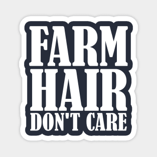 Farm Hair Don't Care Magnet