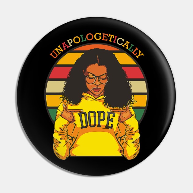 Unapologetically Dope Black History Month African American Pin by hadlamcom