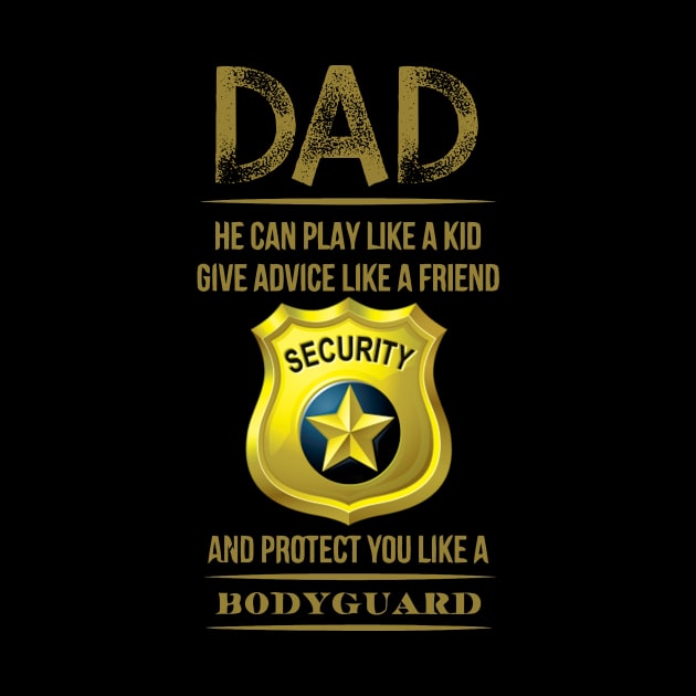 Dad will protect you like a bodyguard by LaurieAndrew