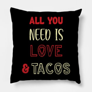 All You Need Is Love and Tacos Cute Funny cute Valentines Day Pillow