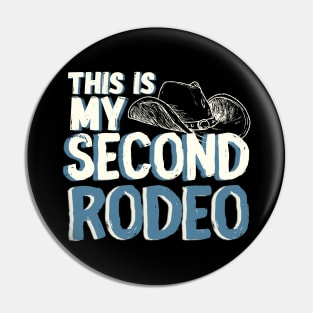 This-is-my-second-rodeo Pin