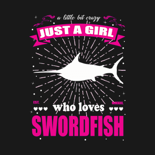 Just A Girl Who Love's Sword Fish Outfit T-Shirt