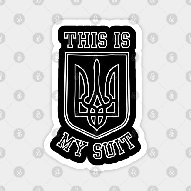 This Is My Suit - Zelensky Magnet by Creatifly Graphic Tees