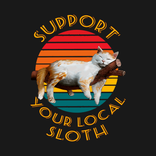 Support your local sloth T-Shirt