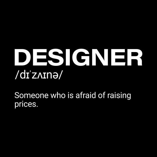 Funny Designer Quote by HailDesign