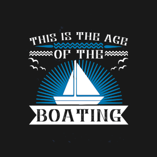 This is the age of the Boating T-Shirt