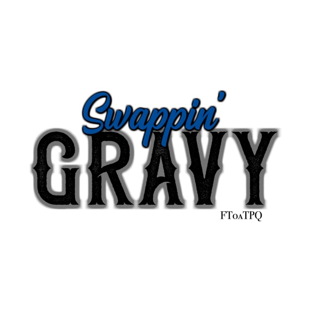 Swappin' Gravy by KimbraSwain