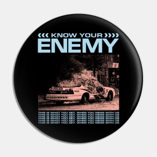 Know Your Enemy Pin