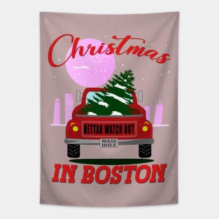 Christmas In Boston - Bettah Watch Out - Masshole Tapestry