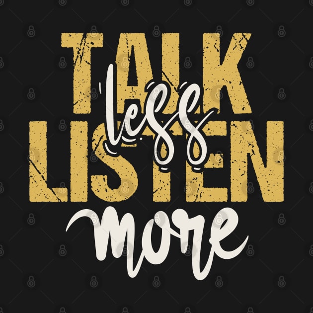 Talk Less Listen More by Tesszero