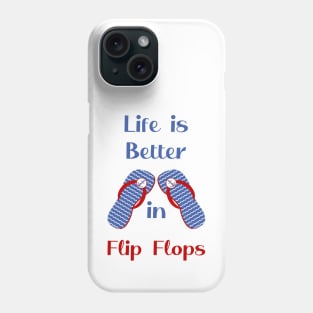 Life is Better in Flip Flops Phone Case