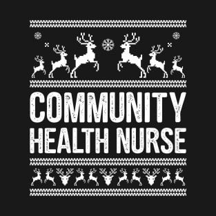 Community Health Nurse Ugly Christmas Sweater T-Shirt