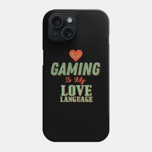 Gaming Is My Love Language Phone Case