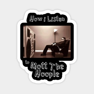 how i listen mott the hoople Magnet