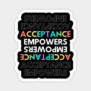 Acceptance Empowers T-Shirt Active Magnet