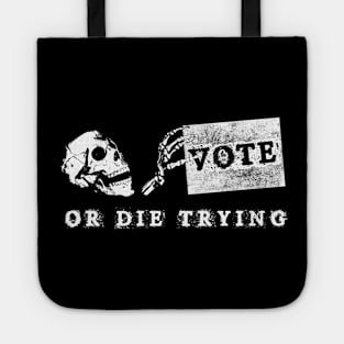 Future Voter 2020 Election.Vote or die trying! Tote