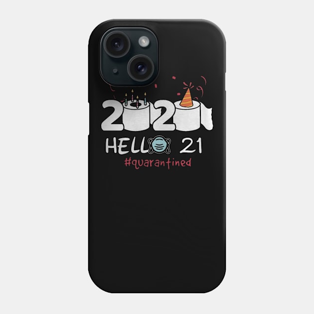 HELLO 21 TOILET PAPER BIRTHDAY CAKE QUARANTINED Phone Case by stefanfreya7