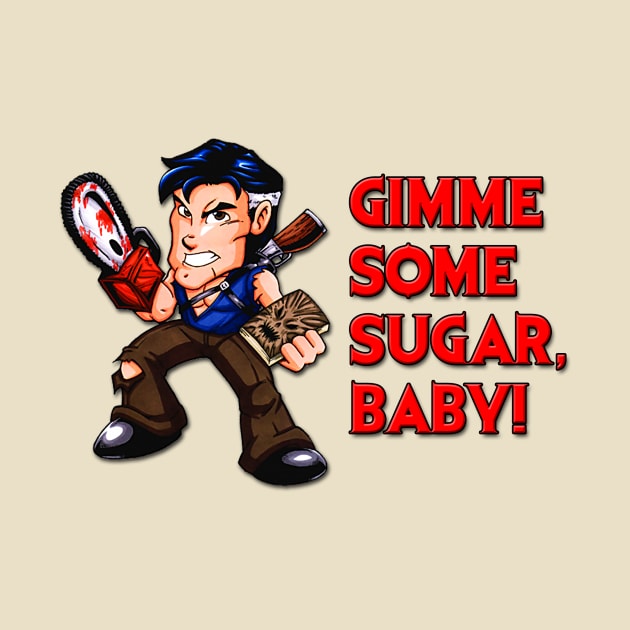 Gimme Some Sugar Baby by BigOrangeShirtShop