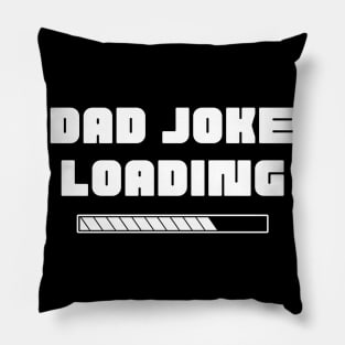 Dad Joke Loading. Funny Dad Joke Quote. Pillow