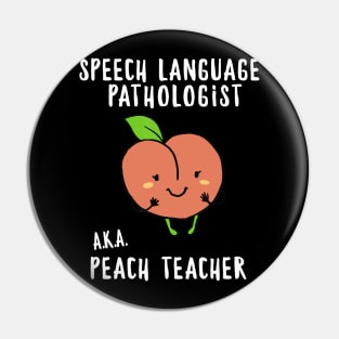 SLP Shirt Speech Language Pathologist a.k.a.Peach Teacher Pin