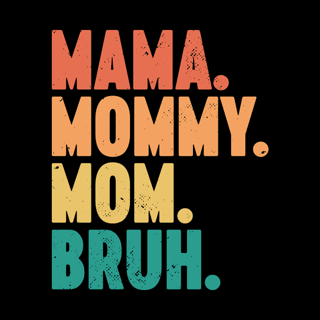 Mama Mommy Mom Bruh Vintage Retro (Sunset) by Luluca Shirts