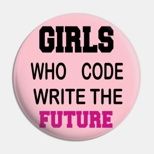 Girls who code Write the future Pin