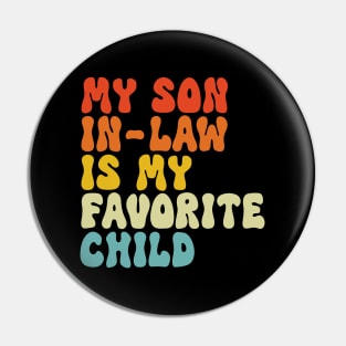 My Son In Law Is My Favorite Child Pin