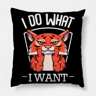 Tiger - I Do What I Want Funny Exotic Cat Pillow