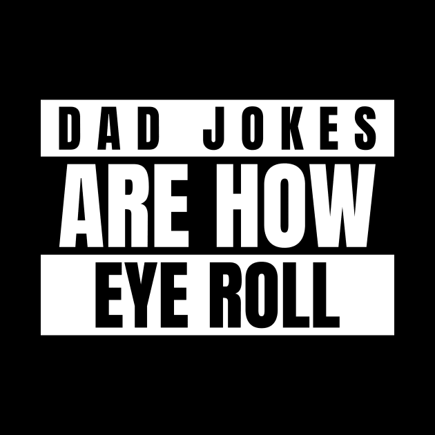 Dad Jokes Are How Eye Roll by TheRelaxedWolf