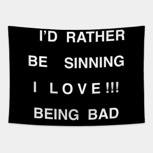 I’D RATHER BE  SINNING Tapestry