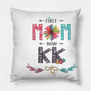 First Mom Now Kk Wildflowers Happy Mothers Day Pillow