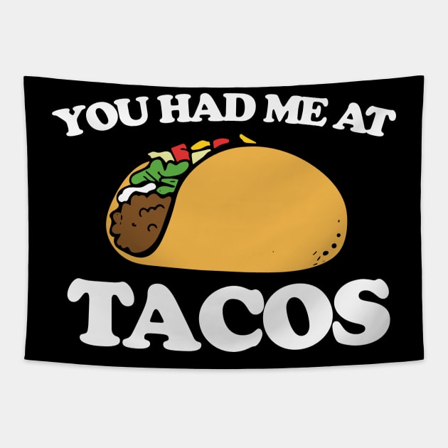 You had me at tacos Tapestry by bubbsnugg