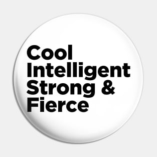 Cool Intelligent Strong & Fierce Pin