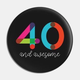 40 and Awesome Pin