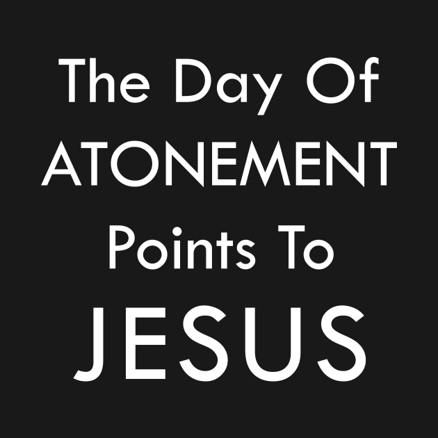 Day of Atonement Points to Jesus, Yom Kippur, Feast Day by Terry With The Word