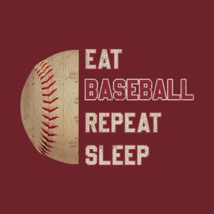 Eat Baseball Repeat Sleep_ T-Shirt