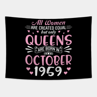 Happy Birthday 61 Years Old To All Women Are Created Equal But Only Queens Are Born In October 1959 Tapestry