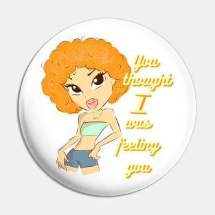 ice spice you thought i was feeling you tiktok viral design cute, fashion Pin