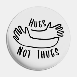 Hugs not Thugs Pin