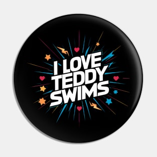 I Love Teddy Swims Pin