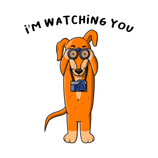 I'm watching you T-Shirt