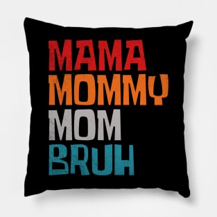 Mama-mommy-mom-bruh Pillow