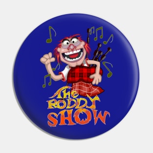 The Roddy Show Pin