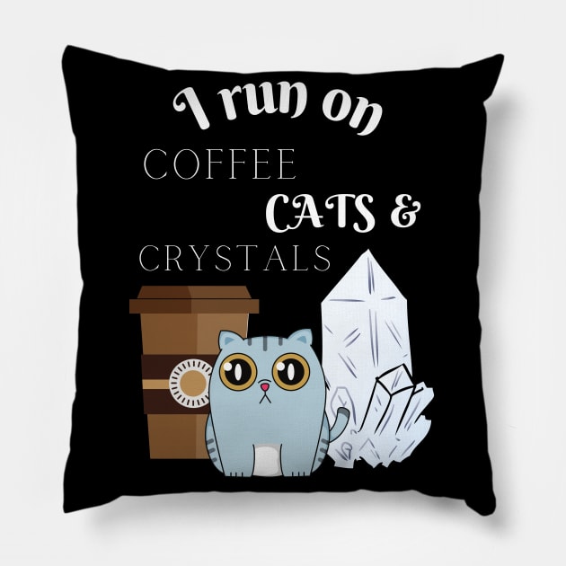 I Run on Coffee, Cats, and Crystals Women Empowerment Pillow by Apathecary