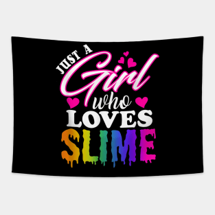 Just a Girl Who Loves Slime T-Shirt Slime T-Shirt for Girls Tapestry