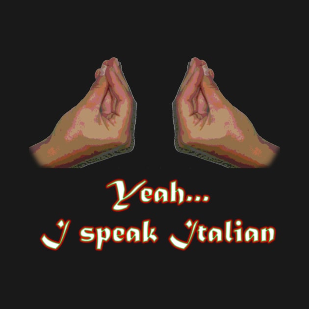 Yeah I Speak Italian by RodeoEmpire